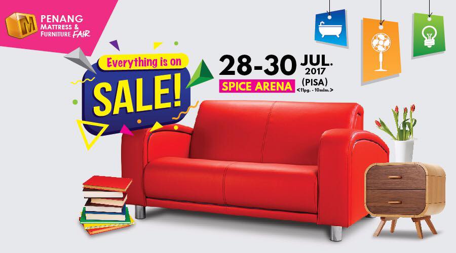 Penang Mattress & Furniture Fair from 28-30 July 2017 at SPICE Arena!
