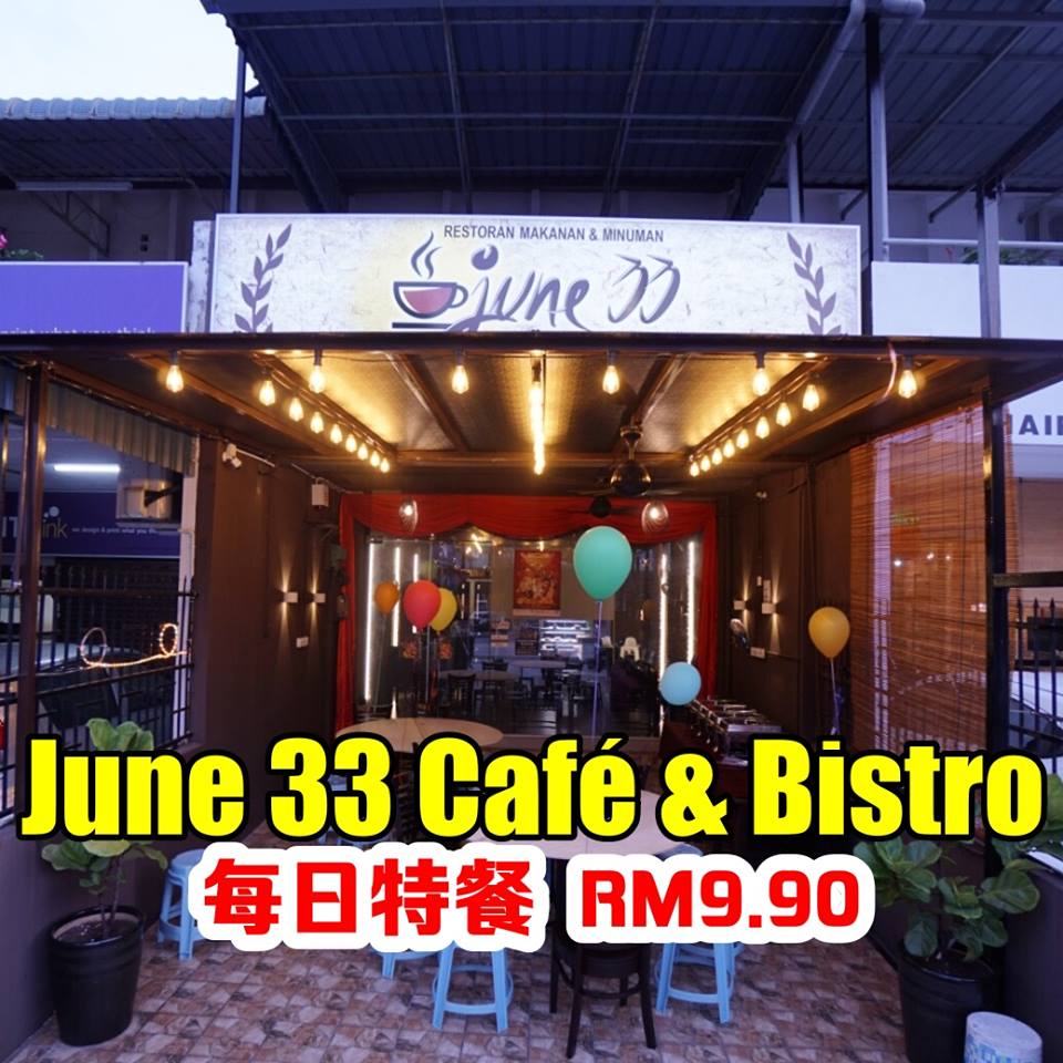 June 33 Café & Bistro 新张优惠～每日特餐 RM9.90