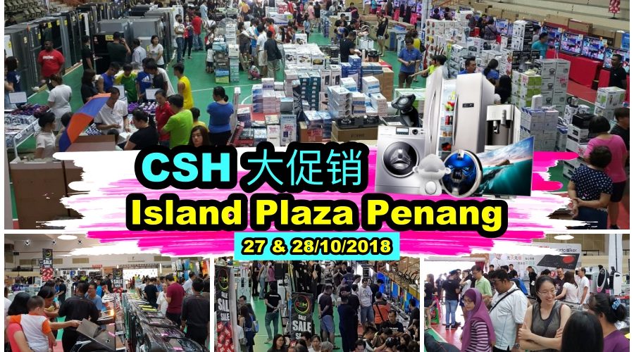 CSH大促销！就在Island Plaza Penang哦！