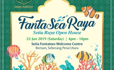 Setia Fontaines FantaSea Raya开放日，22/6 (这周六)邀您一起在海底世界欢庆Raya